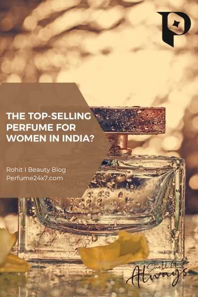Which are Top Selling Perfumes for Women In India?