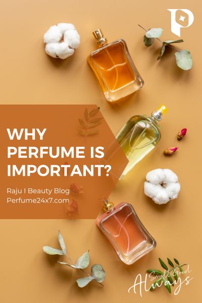 WHY PERFUME IS IMPORTANT?