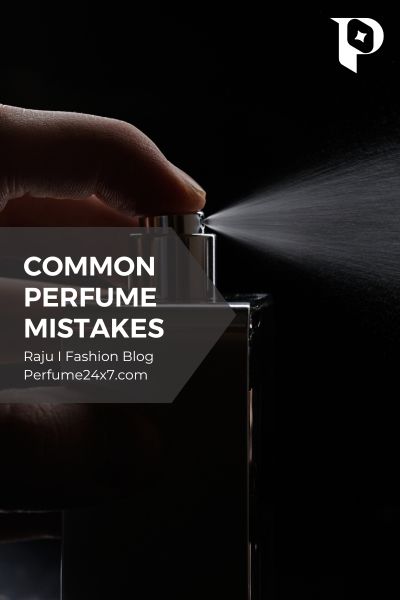 Common Perfume Mistakes and How to Avoid Them