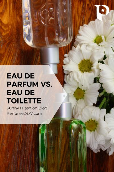 EDP vs EDT: What’s the Difference & Which Should You Choose?