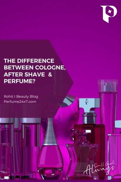 What's the difference between Cologne, Aftershave, Perfume?