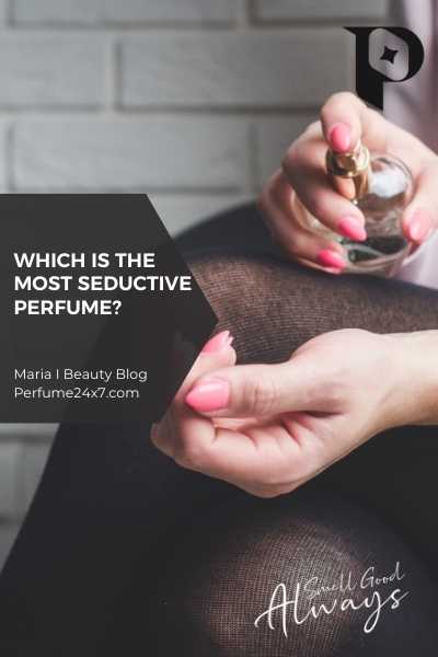 Which is the most seductive perfume?