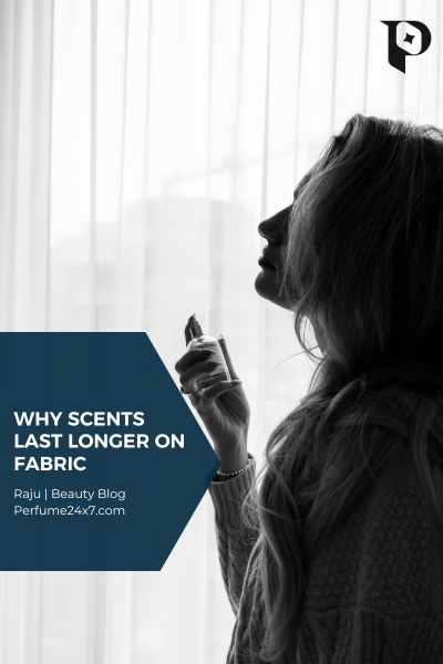 Why Do Some Perfumes Smell Stronger on Clothes?
