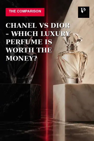Chanel vs Dior – Which Luxury Perfume is Worth the Money? editorial cover
