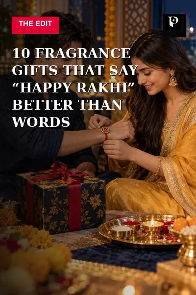 10 Fragrance Gifts That Say Happy Rakhi Better Than Words editorial cover