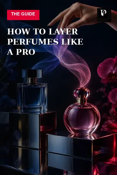 How to Layer Perfumes Like A Pro editorial cover
