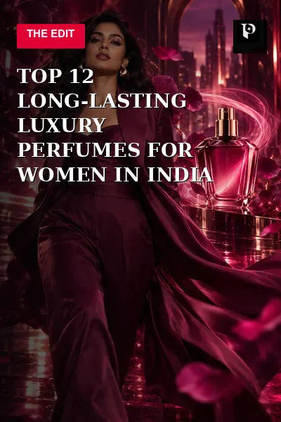 Top 12 Long-Lasting Luxury Perfumes for Women in India (2026) editorial cover