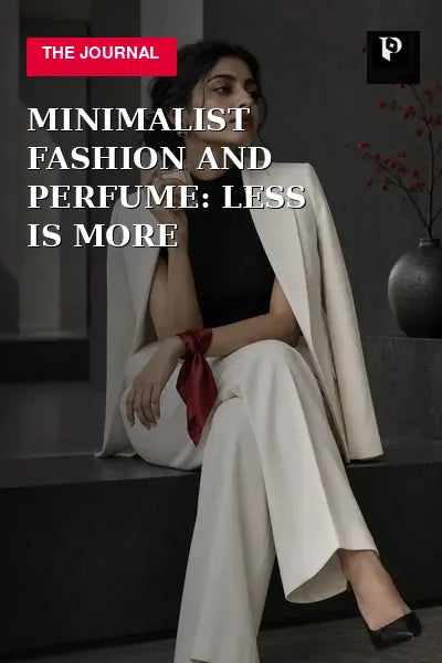 Minimalist Fashion and Perfume: Less is More editorial cover