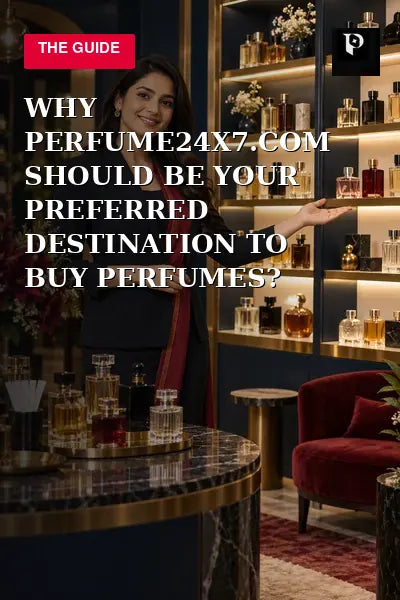 Why Perfume24x7.com Should Be Your Preferred Destination To Buy Perfumes? editorial cover